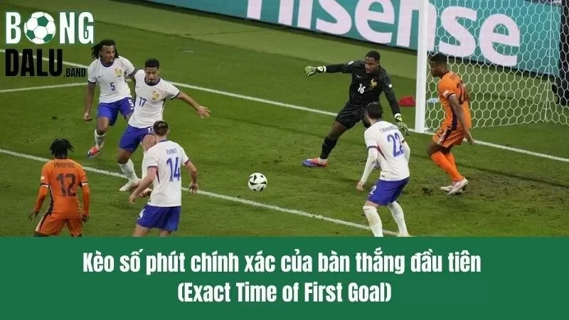 kèo số phút chính xác của bàn thắng đầu tiên