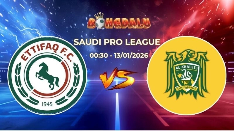 Soi Kèo Al Ettifaq vs Al Khaleej 00h30 Ngày 13/01/2026 – Saudi Pro League